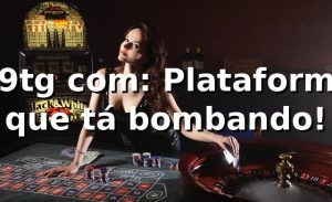 99tg com: Plataforma que tá bombando! ⚽🎰